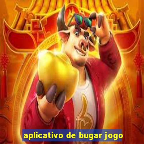 aplicativo de bugar jogo